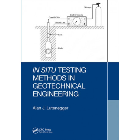 In Situ Testing Methods in Geotechnical Engineering