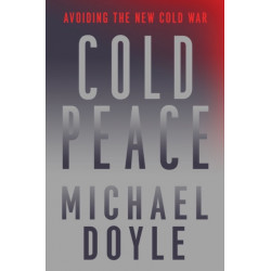 Cold Peace: Avoiding the New Cold War