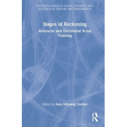 Stages of Reckoning: Antiracist and Decolonial Actor Training