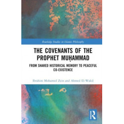 The Covenants of the Prophet Muhammad: From Shared Historical Memory to Peaceful Co-existence