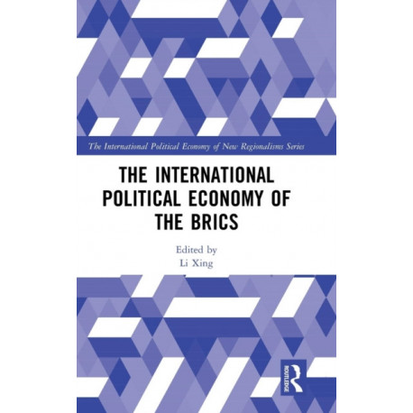 The International Political Economy of the BRICS