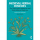Medieval Herbal Remedies: The Old English Herbarium and Early-Medieval Medicine