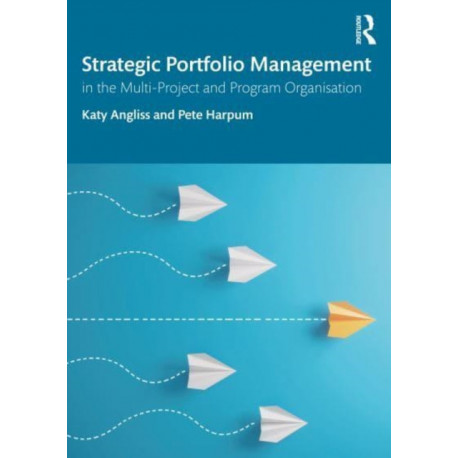 Strategic Portfolio Management: In the Multi-Project and Program Organisation