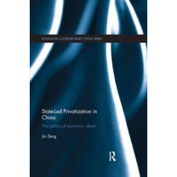 State-Led Privatization in China: The Politics of Economic Reform