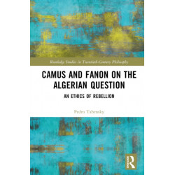 Camus and Fanon on the Algerian Question: An Ethics of Rebellion