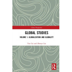 Global Studies: Volume 1: Globalization and Globality