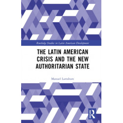 The Latin American Crisis and the New Authoritarian State