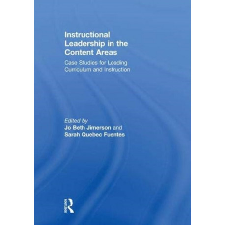 Instructional Leadership in the Content Areas: Case Studies for Leading Curriculum and Instruction