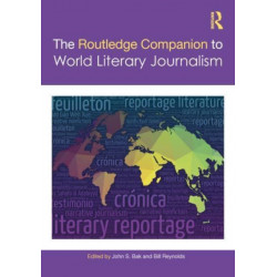 The Routledge Companion to World Literary Journalism