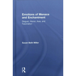 Emotions of Menace and Enchantment: Disgust, Horror, Awe, and Fascination