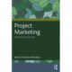 Project Marketing: A Practical Approach