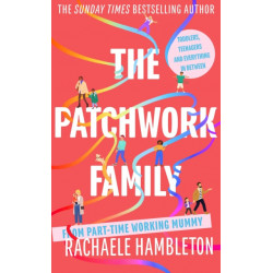 The Patchwork Family: Toddlers, Teenagers and Everything in Between from Part-Time Working Mummy