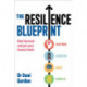 The Resilience Blueprint: Beat burnout and get your bounce back