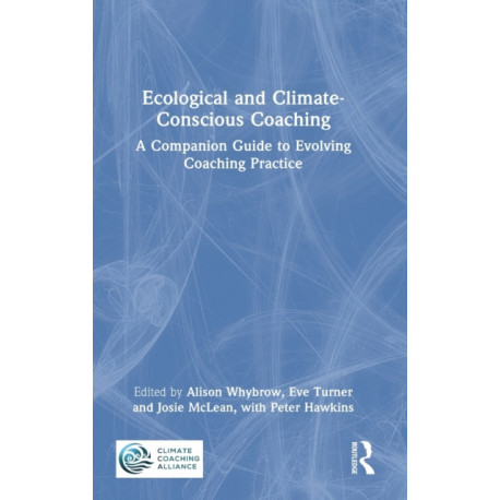 Ecological and Climate-Conscious Coaching: A Companion Guide to Evolving Coaching Practice