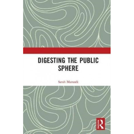 Digesting the Public Sphere