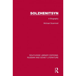 Solzhenitsyn: A Biography