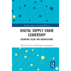 Digital Supply Chain Leadership: Reshaping Talent and Organizations