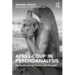 Apres-coup in Psychoanalysis: The Fulfilment of Desire and Thought