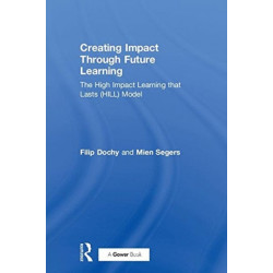 Creating Impact Through Future Learning: The High Impact Learning that Lasts (HILL) Model