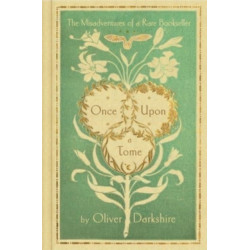 Once Upon a Tome - The Misadventures of a Rare Bookseller: The Misadventures of a Rare Bookseller