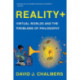 Reality+ - Virtual Worlds and the Problems of Philosophy: Virtual Worlds and the Problems of Philosophy