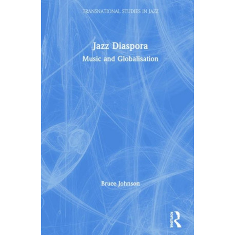 Jazz Diaspora: Music and Globalisation
