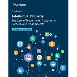 Intellectual Property: The Law of Trademarks, Copyrights, Patents, and Trade Secrets