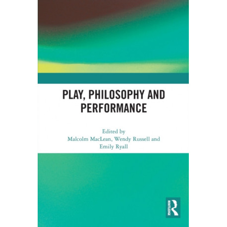 Play, Philosophy and Performance