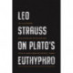 Leo Strauss on Plato’s Euthyphro: The 1948 Notebook, with Lectures and Critical Writings