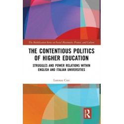 The Contentious Politics of Higher Education: Struggles and Power Relations within English and Italian Universities