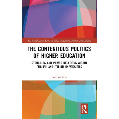 The Contentious Politics of Higher Education: Struggles and Power Relations within English and Italian Universities