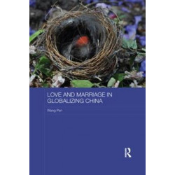 Love and Marriage in Globalizing China