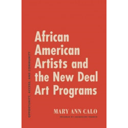 African American Artists and the New Deal Art Programs: Opportunity, Access, and Community