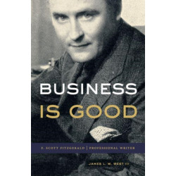 Business Is Good: F. Scott Fitzgerald, Professional Writer