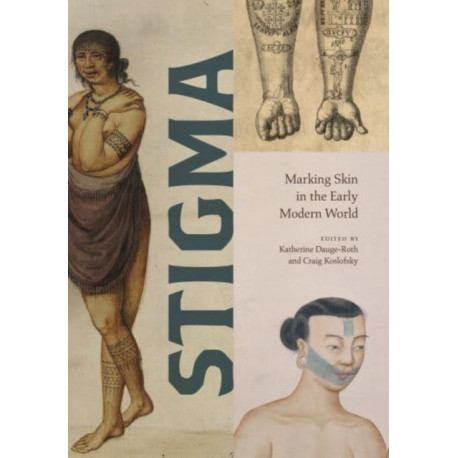 Stigma: Marking Skin in the Early Modern World