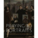 Praying to Portraits: Audience, Identity, and the Inquisition in the Early Modern Hispanic World