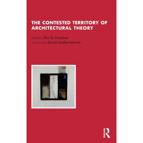 The Contested Territory of Architectural Theory