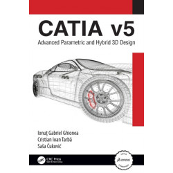 CATIA v5: Advanced Parametric and Hybrid 3D Design