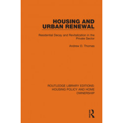 Housing and Urban Renewal: Residential Decay and Revitalization in the Private Sector