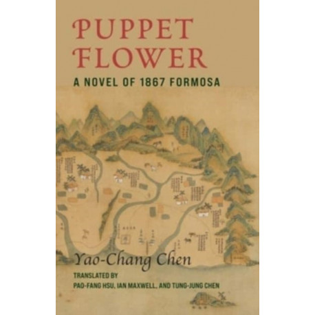 Puppet Flower: A Novel of 1867 Formosa