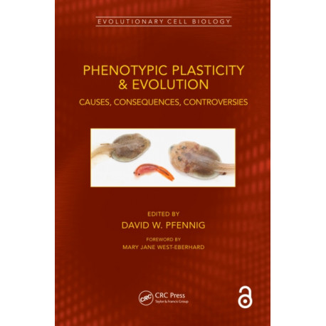 Phenotypic Plasticity & Evolution: Causes, Consequences, Controversies