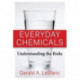 Everyday Chemicals: Understanding the Risks