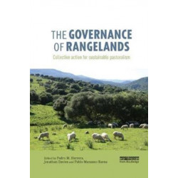 The Governance of Rangelands: Collective Action for Sustainable Pastoralism