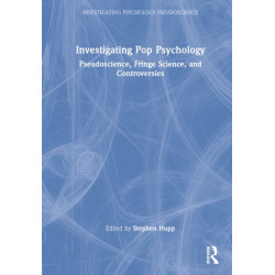 Investigating Pop Psychology: Pseudoscience, Fringe Science, and Controversies