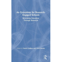 An Ecosystem for Research-Engaged Schools: Reforming Education Through Research