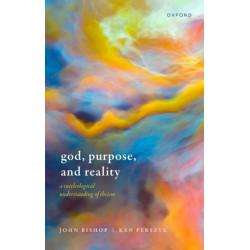God, Purpose, and Reality: A Euteleological Understanding of Theism