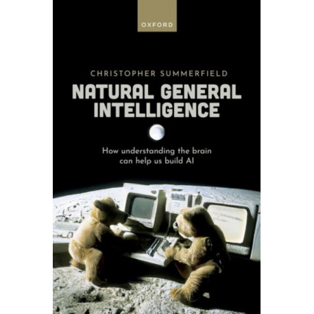 Natural General Intelligence: How understanding the brain can help us build AI