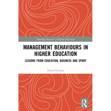 Management Behaviours in Higher Education: Lessons from Education, Business and Sport