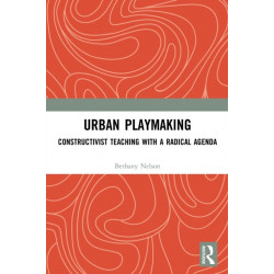 Urban Playmaking: Constructivist Teaching with a Radical Agenda