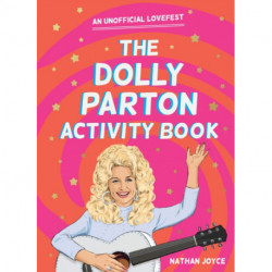 The Dolly Parton Activity Book: An Unofficial Lovefest